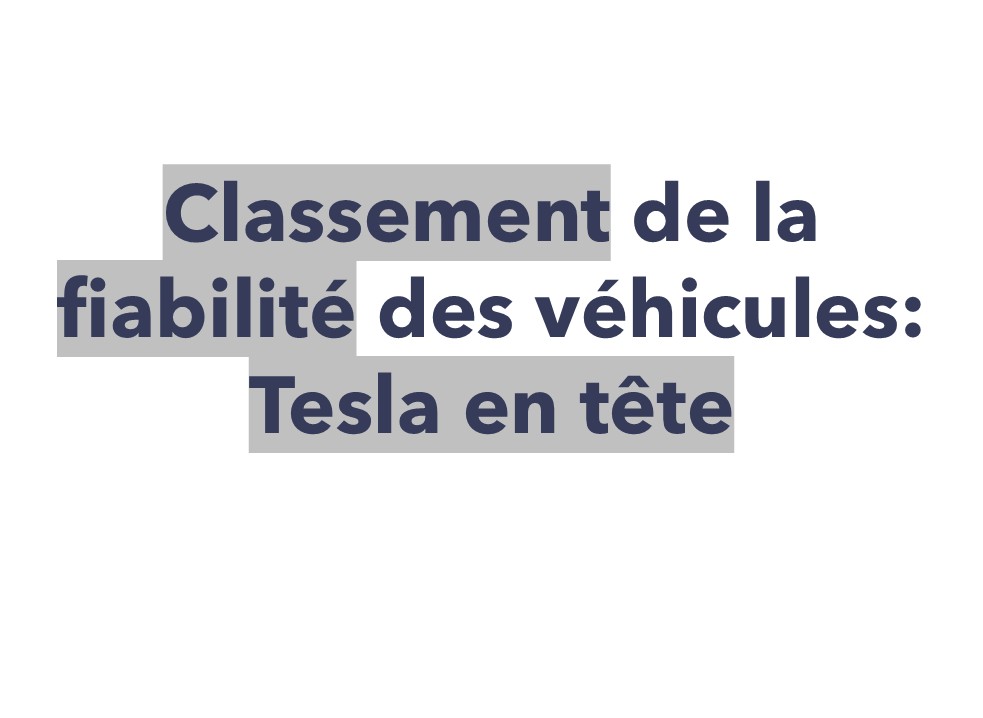Classement de la fiabilité des véhicules: Tesla en tête